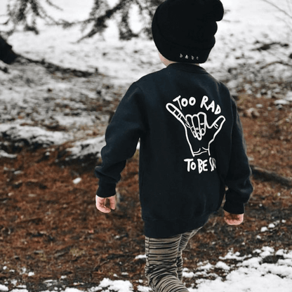 Too Rad To Be Sad Unisex Kids Sweatshirt